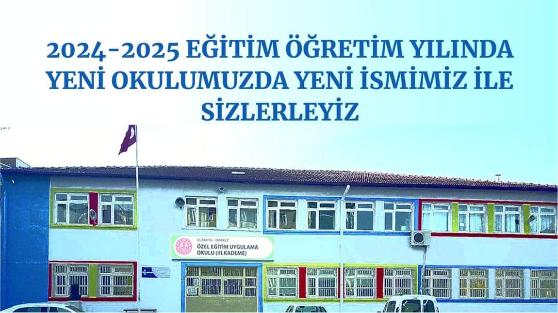 Kütahya Özel Eğitim Uygulama Okulu III. Kademe 